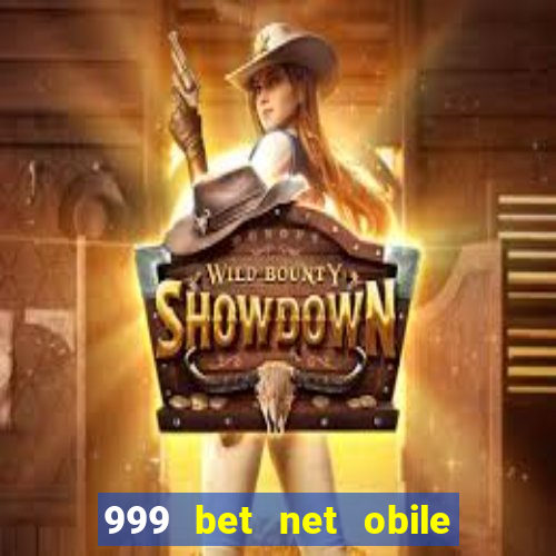 999 bet net obile conferir bilete